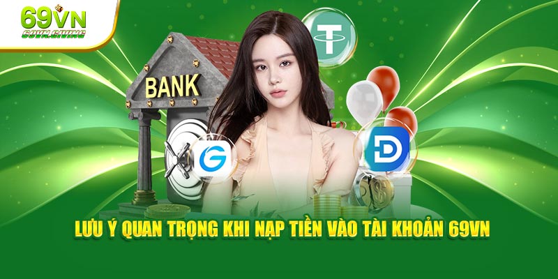  Lưu ý quan trọng khi nạp tiền vào tài khoản 69VN